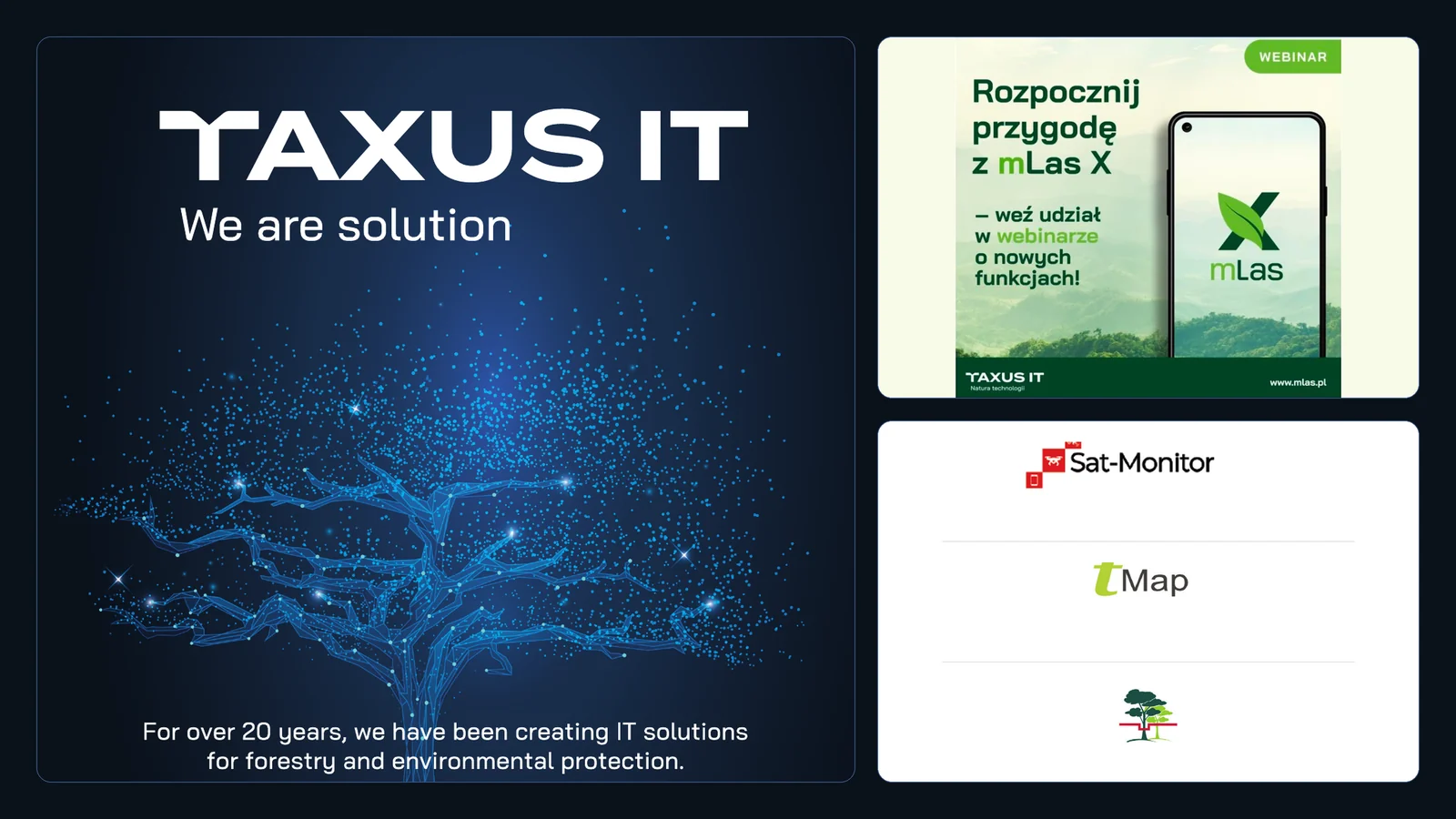 Taxus IT. Identyfikacja i ekosystem produktów dla technologii środowiskowych: key visual „We are solution”, aplikacja mLas X oraz narzędzia Sat-Monitor, tMap i Dendroskop.